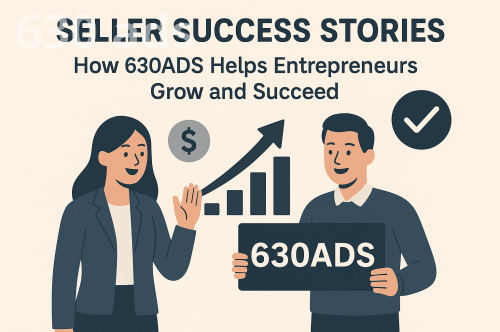 Seller Success Stories: How 630ads Helps Entrepreneurs Grow and Succeed